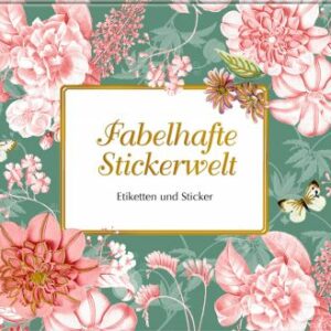 Stickerbuch: Fabelhafte Stickerwelt - Etiketten & Sticker (Behr)