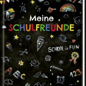 Freundebuch: Meine Schulfreunde - School is fun