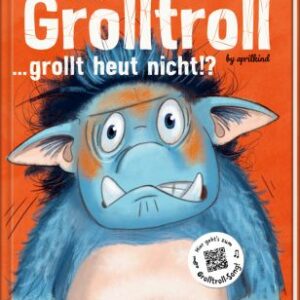 Der Grolltroll ... grollt heut nicht!? (Bd. 2)