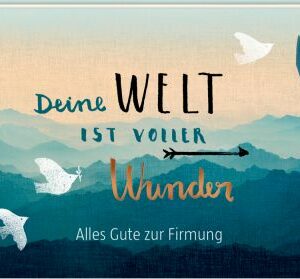 Geldkuvert-Geschenkbuch: Deine Welt ist voller Wunder (Firmung)