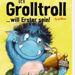Der Grolltroll ... will Erster sein! (Pappbilderbuch)
