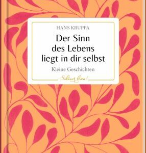 Schöner lesen! No. 31: Der Sinn des Lebens liegt in dir selbst (Kruppa)