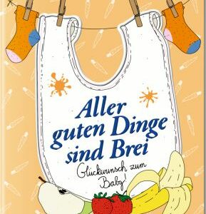 Der kleine Küchenfreund: Aller guten Dinge sind Brei
