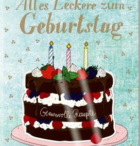 Der kleine Küchenfreund: Alles Leckere zum Geburtstag