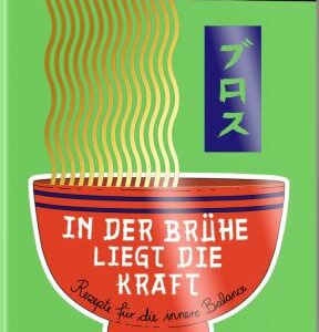 Der kleine Küchenfreund: In der Brühe liegt die Kraft
