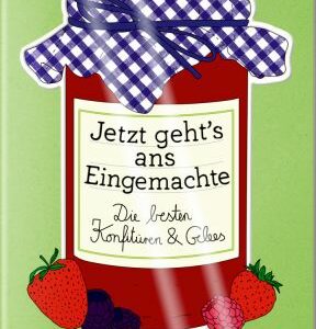 Der kleine Küchenfreund: Jetzt geht's ans Eingemachte