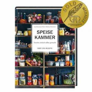 Speisekammer - Vorräte einfach selbst gemacht
