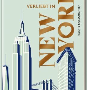 Verliebt in New York - Rezepte & Geschichten