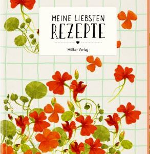 Meine liebsten Rezepte - Einschreibbuch (Kapuzinerkresse)
