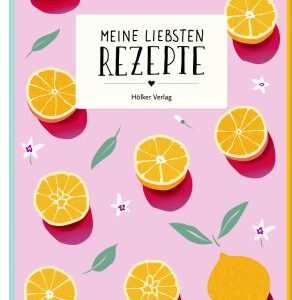 Meine liebsten Rezepte - Orangen (Einschreibbuch)