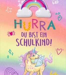 Grußkarte - Hurra, du bist ein Schulkind! (Einhorn-Paradies)