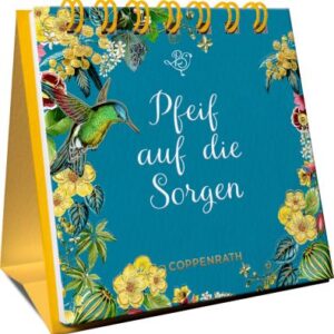 Mini-Spiralaufsteller: Pfeif auf die Sorgen (B. Behr)