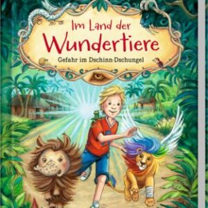 Im Land der Wundertiere (Bd.2) - Gefahr im Dschinn-Dschungel