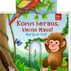 Komm heraus, kleine Maus!: Bist du im Zoo?