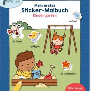 Mein erstes Sticker-Malbuch: Kindergarten - Mini-Künstler