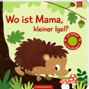 Wo ist Mama, kleiner Igel? (Fühlen&begreifen)