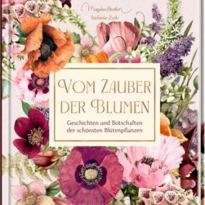 Inspirationen: Vom Zauber der Blumen - M. Bastin