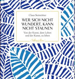 Schöner lesen! No.45: Wer sich nicht wundert, kann nicht staunen