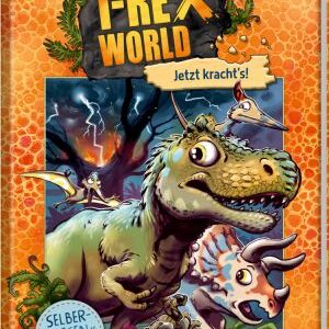 T-Rex World (Leseanfänger/Bd.3) - Jetzt kracht's!