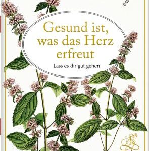 Schöne Grüße: Gesund ist, was das Herz erfreut (AUGUSTINA)