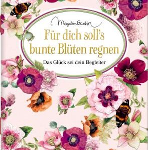 Schöne Grüße: Für dich soll's bunte Blüten regnen (M.Bastin)