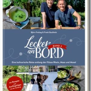 Lecker an Bord 2 - Eine kulinarische Reise entlang der Flüsse Rhein, Maas und Mosel